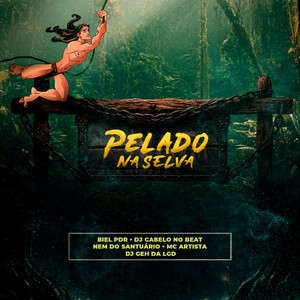 PELADO NA SELVA (Explicit)