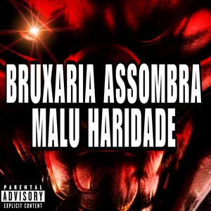 BRUXARIA ASSOMBRA MALU HARIDADE (Explicit)