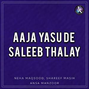 Aaja Yasu De Saleeb Thalay