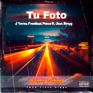Tu Foto (feat. J Torres, FreeShad & Jisut Breyg) (Explicit)
