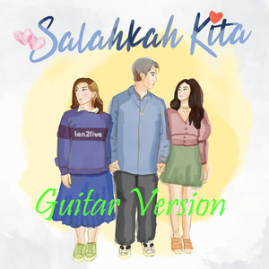 Salahkah Kita (Guitar version)