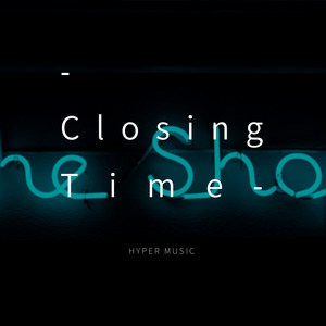 [Free] -Closing Time- (Prod.HYPER MUSIC)