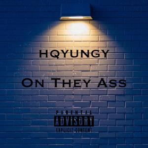 On They Ass (Explicit)