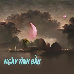 NGÀY TÌNH ĐẦU