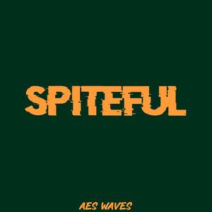 SPITEFUL (Explicit)