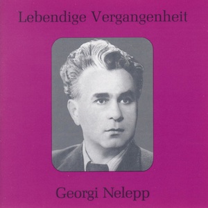 Lebendige Vergangenheit - Georgy Nelepp