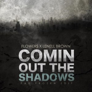Comin Out the Shadows (Pad Frozen Edit)
