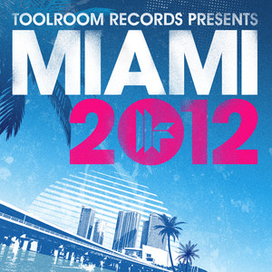 Toolroom Records Miami 2012