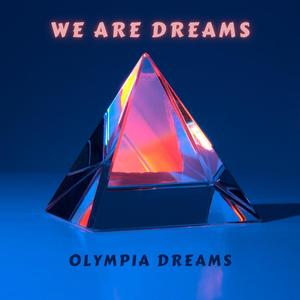 We are dreams