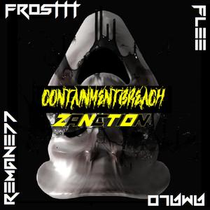 CONTAINMENTBREACH (feat. FROSTTT, FLEE, AMALO & REMANE77) [Explicit]