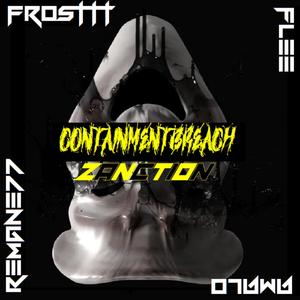 CONTAINMENTBREACH (feat. FROSTTT, FLEE, AMALO & REMANE77) (Explicit)