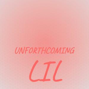 Unforthcoming Lil