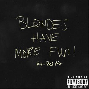 Blondes Have More Fun! (Explicit)