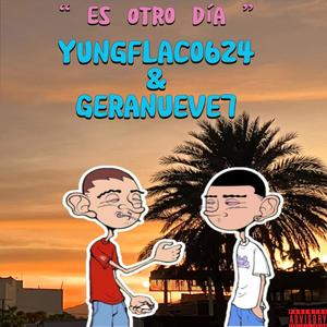 ES OTRO DIA (GERANUEVE7) (Explicit)