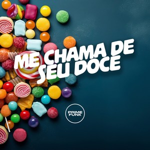 Me Chama de Seu Doce (Explicit)