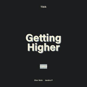 Getting Higher (feat. Dior Nick & Jandro P) [Explicit]