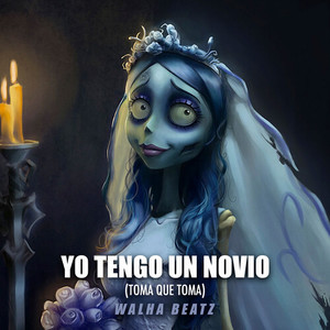 Yo Tengo Un Novio (Toma Que Toma) (Dembow Version)