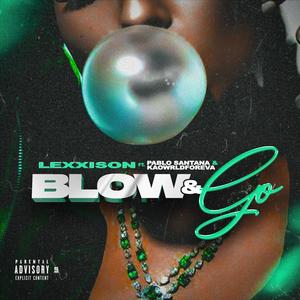 Blow & Go (feat. Pablo Santana & KaoWrldForeva) [Explicit]