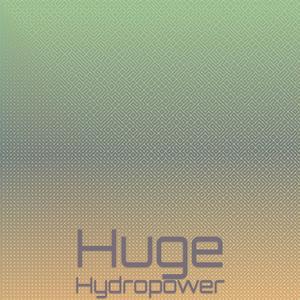 Huge Hydropower