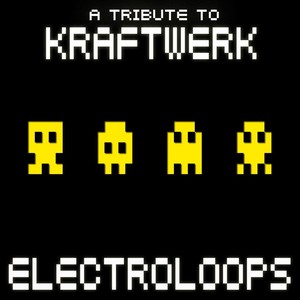 Electro Loops - A Tribute To Kraftwerk