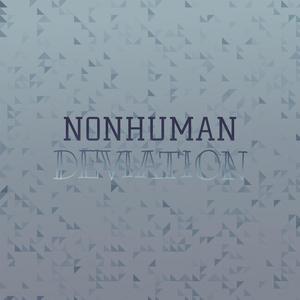 Nonhuman Deviation