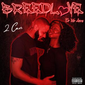 Breedlove Or No Love (Explicit)