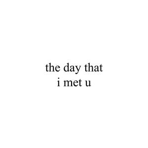 the day that i met u (Explicit)