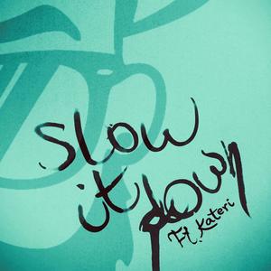 Slow It Down(feat. Kateri) (Inst.)
