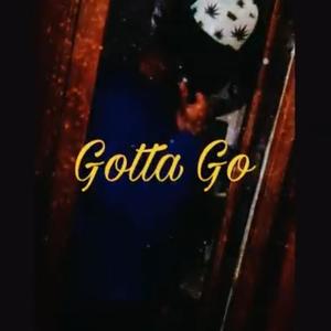 gotta go (Explicit)
