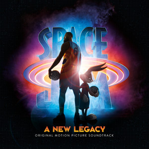 Space Jam: A New Legacy (Original Motion Picture Soundtrack) (空中大灌篮2：新传奇 电影原声带)