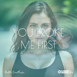 you brok me first (edit) (XiJaro & Pitch Remix)
