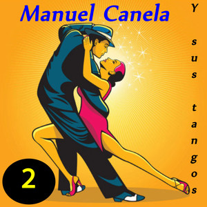 Manuel Canela y Sus Tangos, Vol. 2