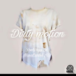 Dirty Motion (feat. NanacartelJD) [Explicit]