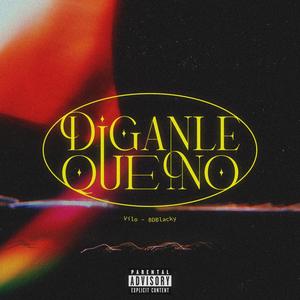 DIGANLE QUE NO (feat. BDBlacky) [Explicit]