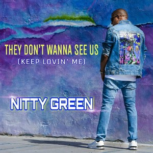 They Don't Wanna See Us(Keep Lovin' Me)