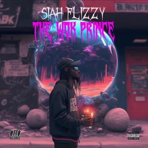 Siah Flizzy (The Wock Prince) [Explicit]