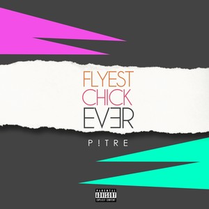 Flyest Chick Ever (Explicit)