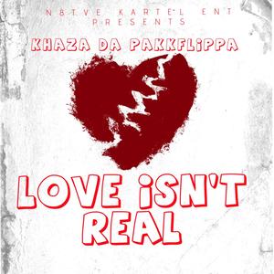LOVE ISN'T REAL (Explicit)
