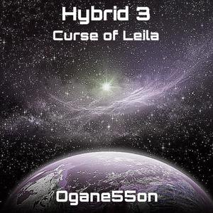 Hybrid 3: (The Curse of Leila)