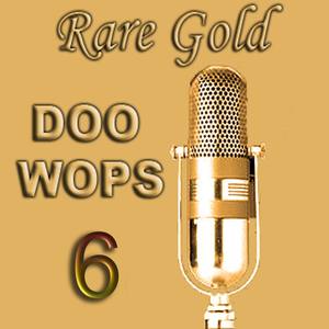 Rare Gold Doo Wops, Vol. 6