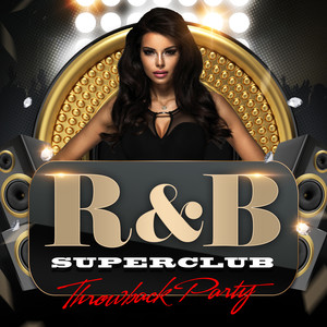 R&B Superclub Throwback Party (Explicit)