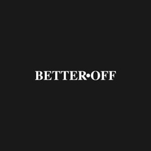 Better Off (Explicit)