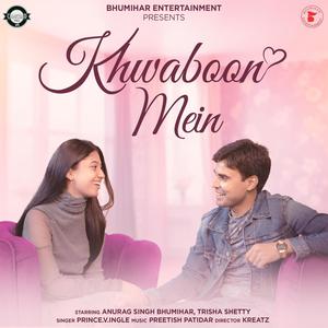 khwaboon mein (feat. Prince.V.Ingle, Preetish patidar & Anurag Singh Bhumihar) (Explicit)