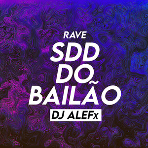 Rave Sdd Do Bailão (Explicit)