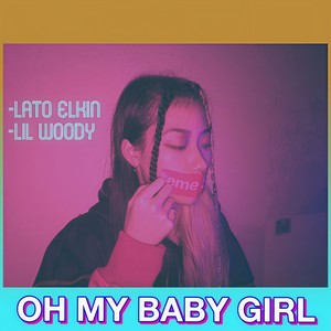Oh My Baby Girl