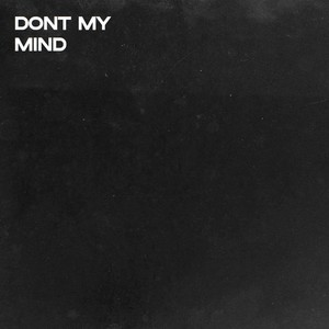 dont my mind (Explicit)