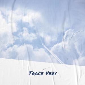 Trace Very