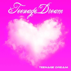 Teenage Dream