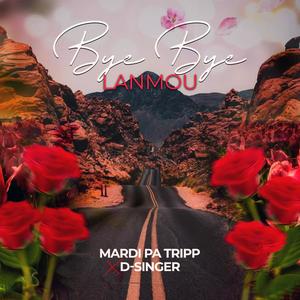 Bye Bye lanmou (feat. D-Singer)