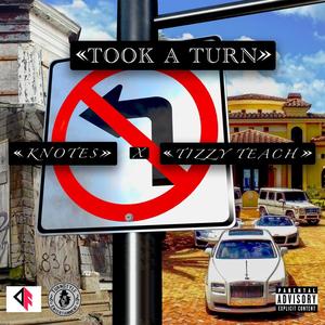 Took A Turn (feat. Tizzy Teach) [Explicit]